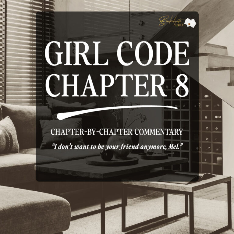 Girl Code Chapter 8: “I don’t want to be your friend anymore, Mel”