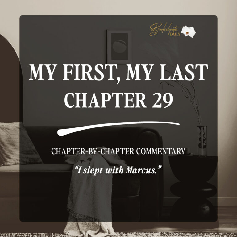 My First, My Last Chapter 29: “I Slept With Marcus”