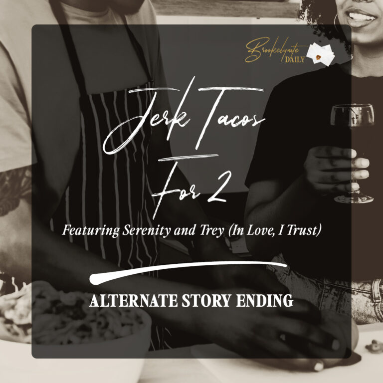 Alternate Story Ending: Serenity & Trey (In Love, I Trust)