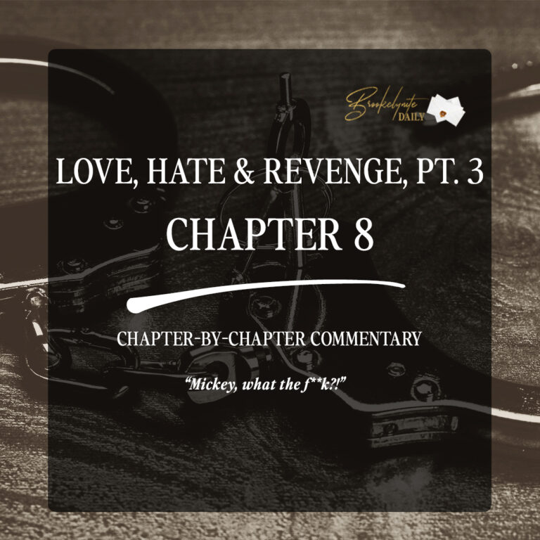 Love, Hate & Revenge Chapter 8: “Mickey, what the f**k?!”