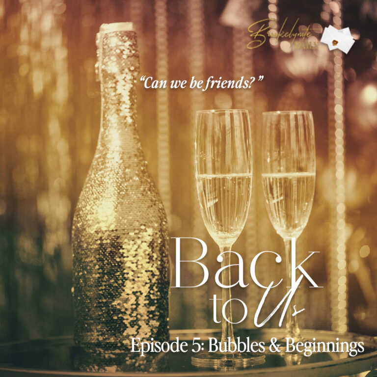 Back to Us: Episode 5 – Bubbles & Beginnings