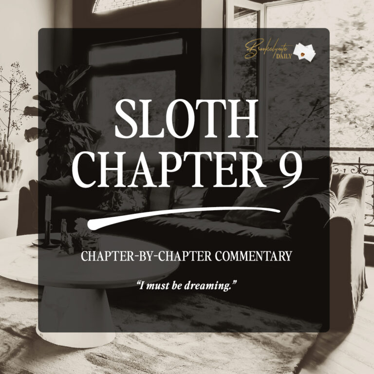 Sloth Chapter 9: “I Must Be Dreaming”