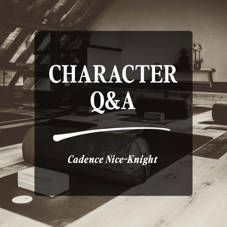 Character Q&A: Cadence Nice-Knight