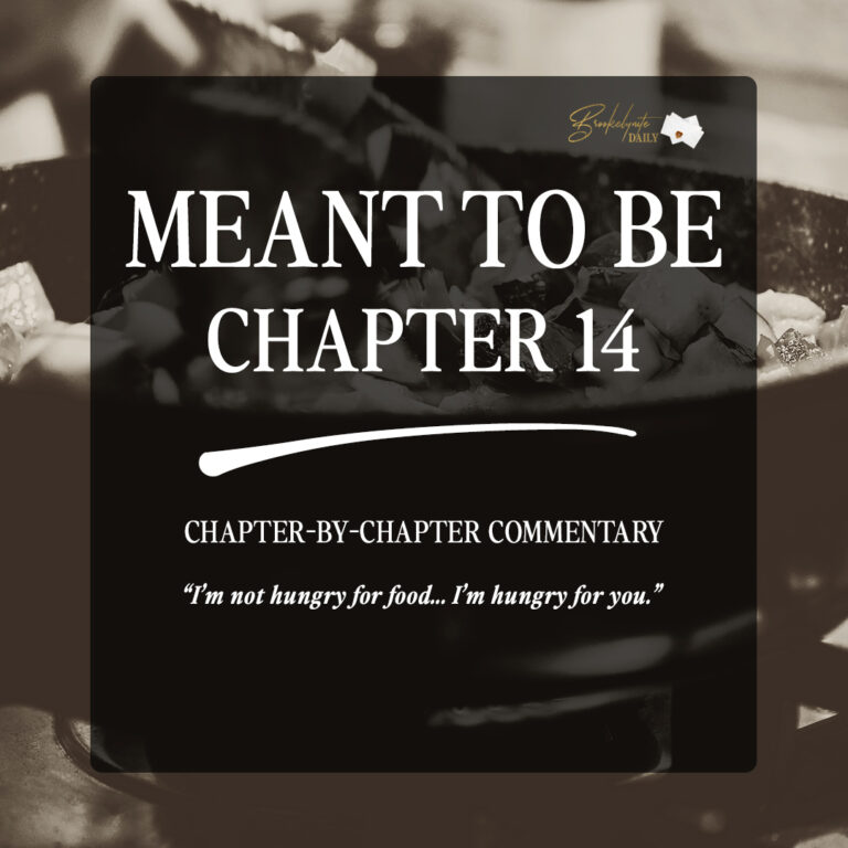 Meant to Be Chapter 14: “I’m Not Hungry For Food… I’m Hungry For You”