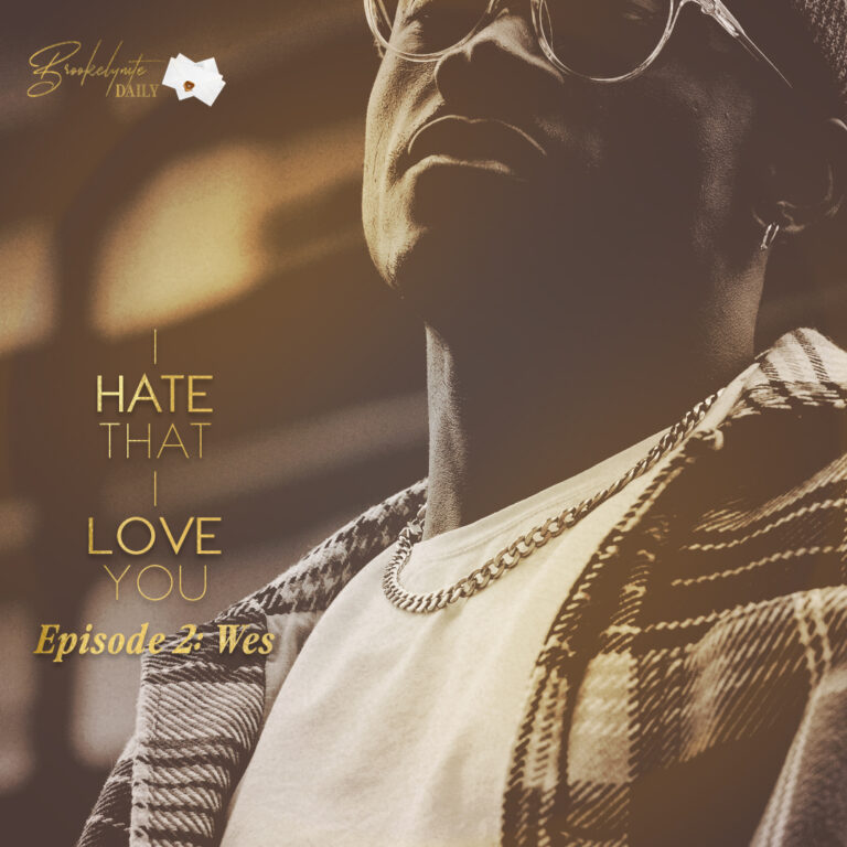 I Hate That I Love You: Episode 2 – Wes