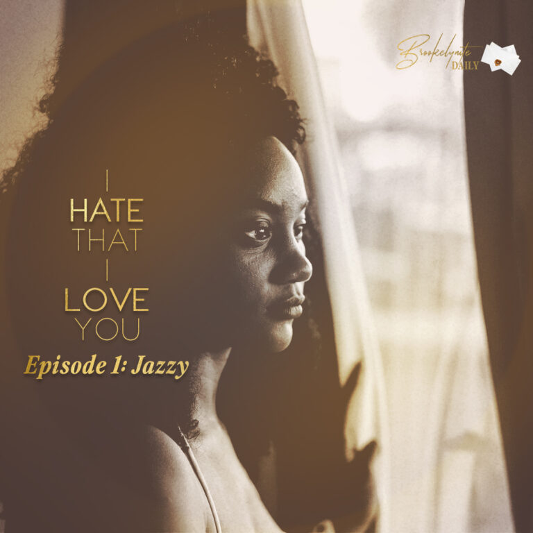 I Hate That I Love You: Episode 1 – Jazzy