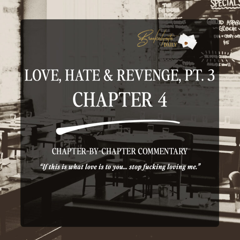 Love, Hate & Revenge, pt 3 Chapter 4: “If this is what love is to you… stop f*cking loving me”