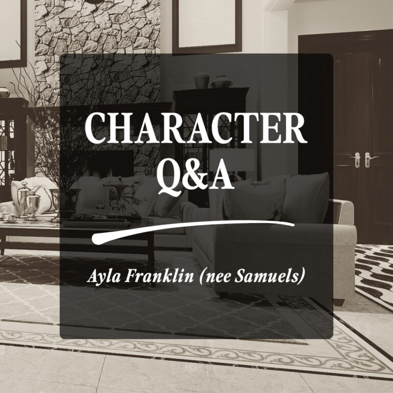 Character Q&A: Ayla Franklin (neé Samuels)