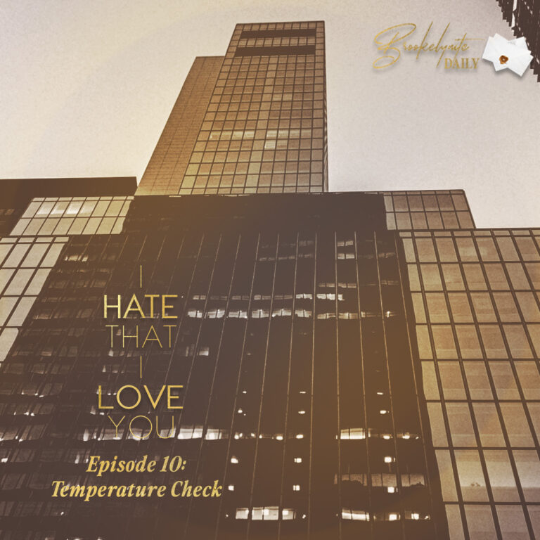 I Hate That I Love You: Episode 10 – Temperature Check