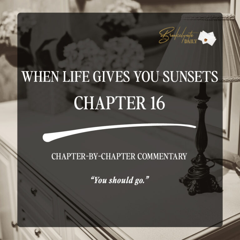 When Life Gives You Sunsets Chapter 16: “You Should Go”