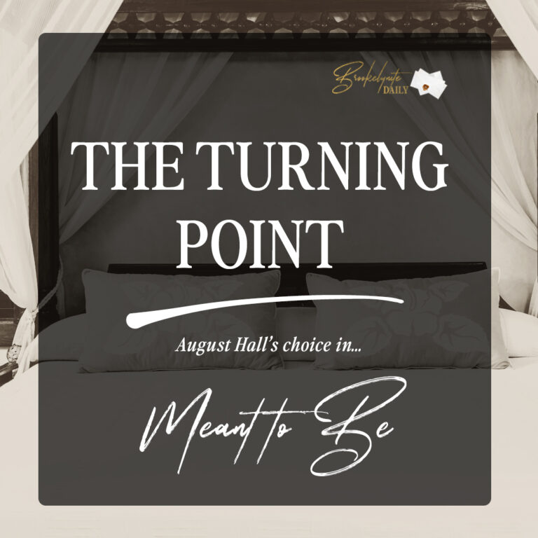 The Turning Point: August Hall’s Choice in Meant to Be