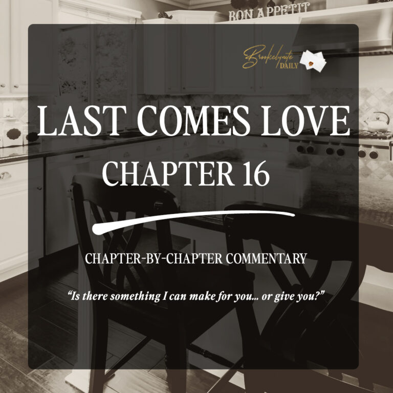 Last Comes Love Chapter 16: “Is there something I can make for you… or give you?”