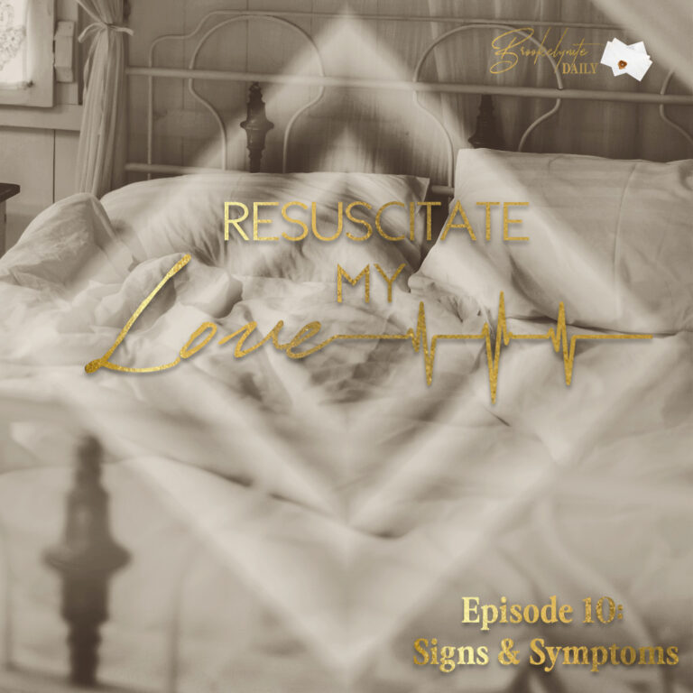 Resuscitate My Love: Episode 10 – Signs & Symptoms