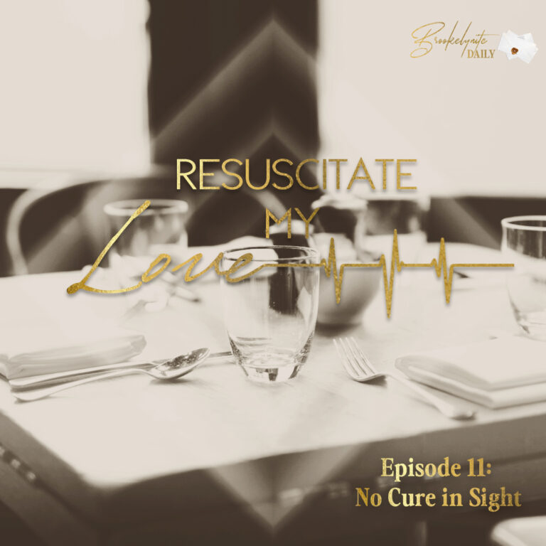 Resuscitate My Love: Episode 11 – No Cure in Sight