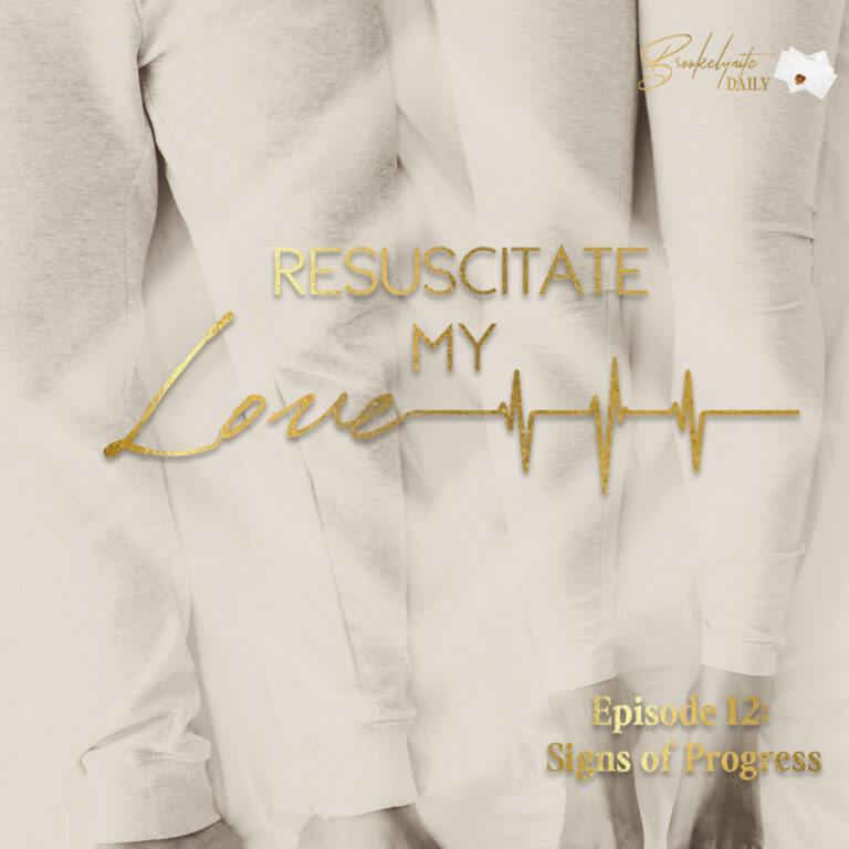 Resuscitate My Love: Episode 12 – Signs of Progress