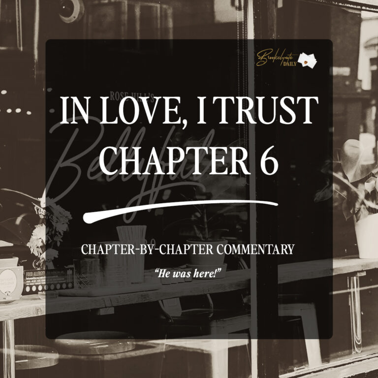 In Love, I Trust Chapter 6: “He was here!”