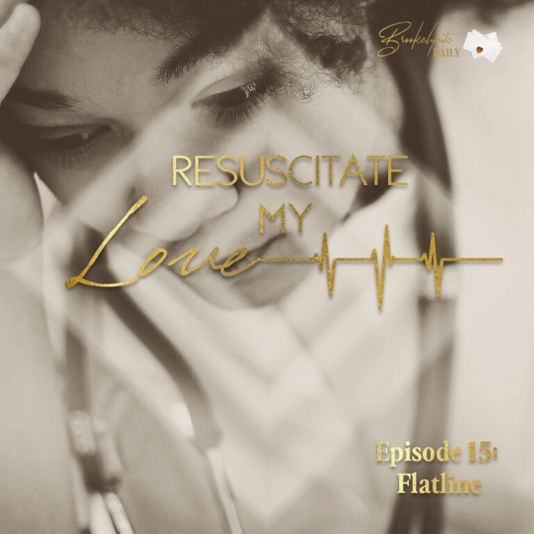 Resuscitate My Love: Episode 15 – Flatline