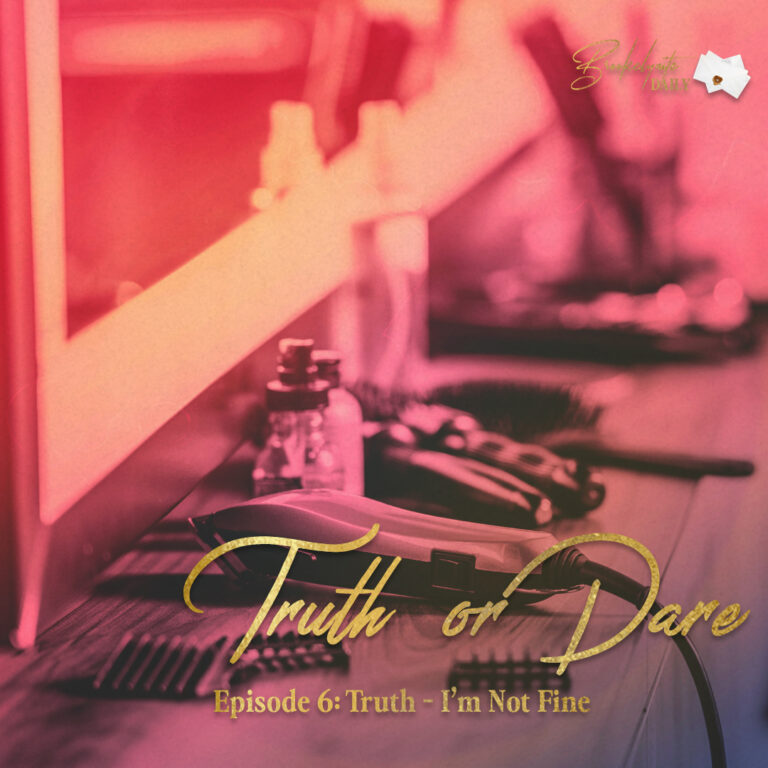 Truth or Dare: Episode 6 – Truth – I’m Not Fine