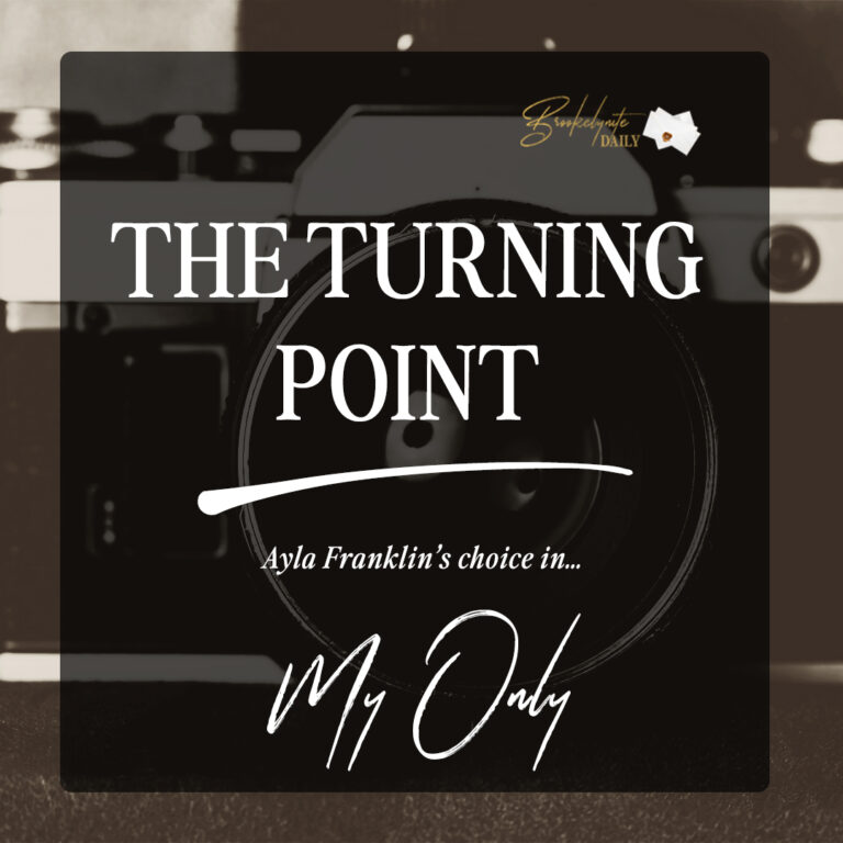 The Turning Point: Ayla Franklin’s Choice in My Only