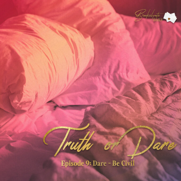 Truth or Dare: Episode 9 – Dare – Be Civil