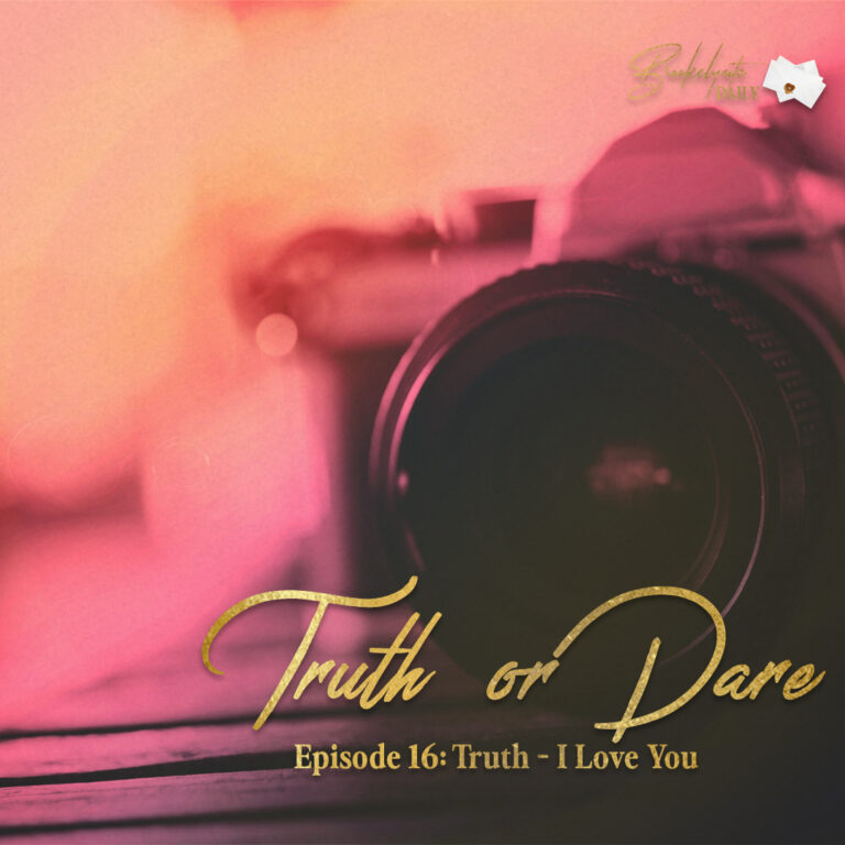 Truth or Dare: Episode 16 – Truth – I Love You