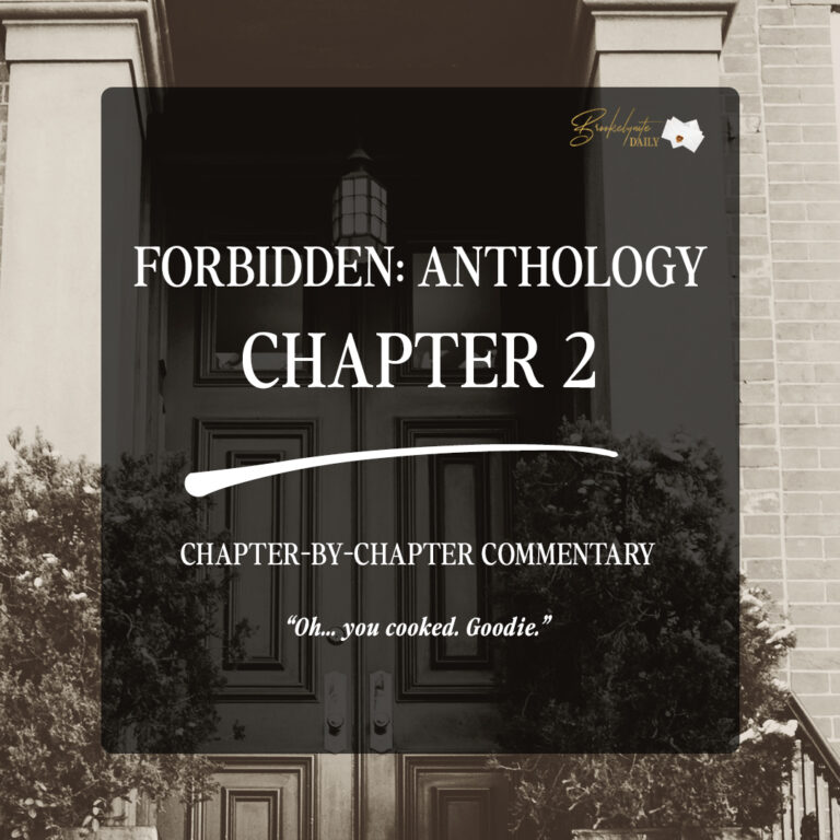 Forbidden – An Anthology Chapter 2: “Oh… you cooked. Goodie.”