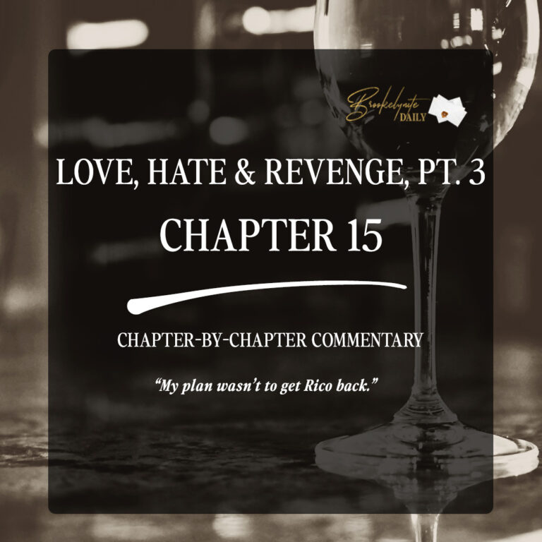 Love, Hate & Revenge Chapter 15: “My plan wasn’t to get Rico back.”