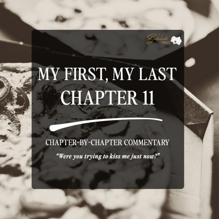 My First, My Last Chapter 11: “Were you trying to kiss me just now?”